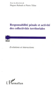 Responsabilité pénale et activité des collectivités territoriales