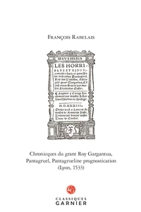 Chronicques du grant Roy Gargantua, Pantagruel, Pantagrueline prognostication (Lyon, 1533)
