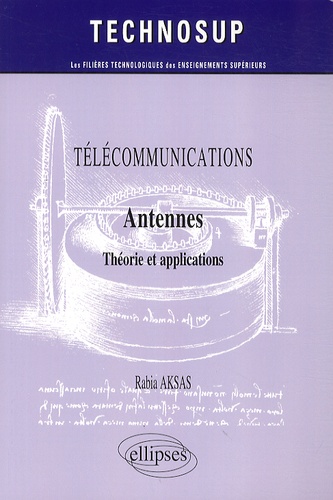 Télécommunications. Antennes, théories et applications