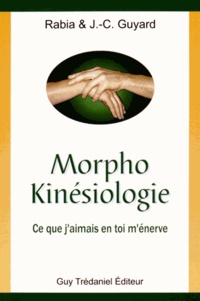 Rabia Guyard et Jean-Claude Guyard - Morpho Kinésiologie - Ce que j'aimais en toi m'énerve.