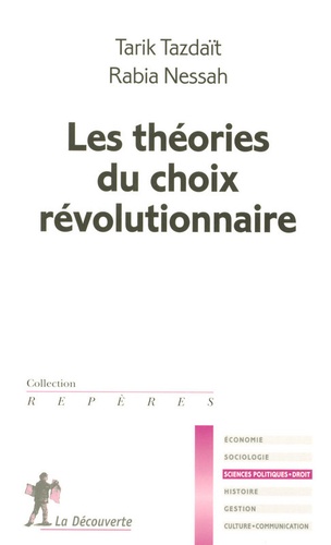 Rabia Nessah et Tarik Tazdaït - Les théories du choix révolutionnaire.
