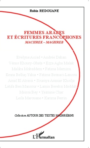 Rabia Redouane - Femmes arabes et écritures francophones - Machrek-Maghreb.