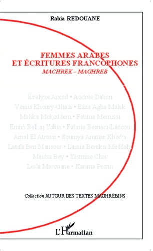 Femmes arabes et écritures francophones. Machrek-Maghreb