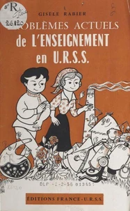 Problèmes actuels de l'enseignement en U.R.S.S.