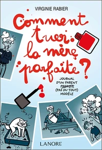 Comment tuer la mère parfaite ?