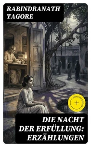 Die Nacht der Erfüllung: Erzählungen