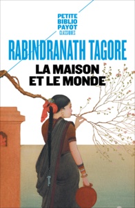 Rabindranath Tagore - La maison et le monde.
