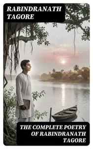 The Complete Poetry of Rabindranath Tagore