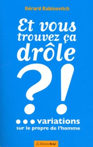 Et vous trouvez ça drôle ?