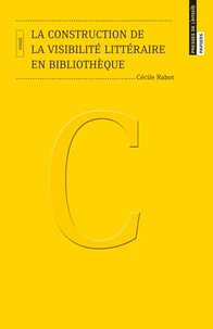 La construction de la visibilité littéraire en bibliothèque