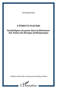 L'épreuve fleurie : symboliques du genre dans la littérature des Nahua du Mexique préhispanique
