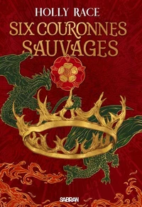 Six couronnes sauvages - Livre 01 Les Reines d'Elben (e-book)