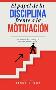 El Papel de la Disciplina Frente a la Motivación