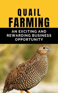  Rachael B - Quail Farming: An Exciting and Rewarding Business Opportunity.