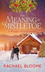  Rachael Bloome - The Meaning in Mistletoe - Poppy Creek, #4.