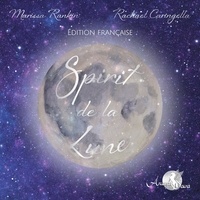 Rachael Caringella et Marissa Rankin - Spirit de la lune - Avec 56 cartes.