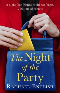 Rachael English - The Night of The Party - From the Number One bestselling author, a page-turning novel of secrets, friendship and love.