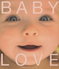 Rachael Hale - Baby love.