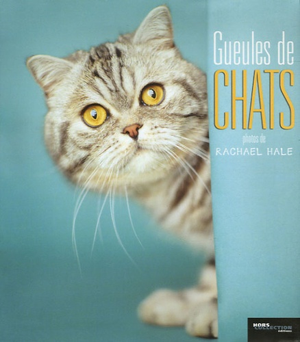 Rachael Hale - Gueules de chats.