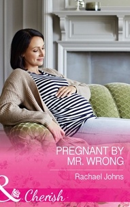 Rachael Johns - Pregnant By Mr Wrong.