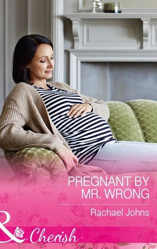 Rachael Johns - Pregnant By Mr Wrong.