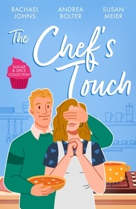 Rachael Johns et Andrea Bolter - Sugar &amp; Spice: The Chef's Touch - The Single Dad's Family Recipe (The McKinnels of Jewell Rock) / Her Las Vegas Wedding / A Bride for the Italian Boss.
