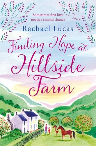Rachael Lucas - Finding Hope at Hillside Farm - The Heartwarming Feel-Good Story from the Author of The Telephone Box Library.