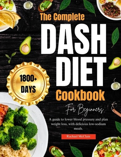  Rachael McClain - The Complete Dash Diet Cookbook for Beginners..