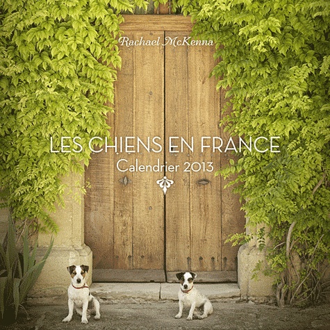 Rachael McKenna - Les chiens en France - Calendrier 2013.