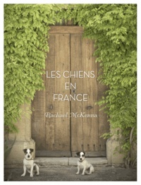 Rachael McKenna - Les chiens en France.