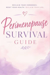 Perimenopause Survival Guide