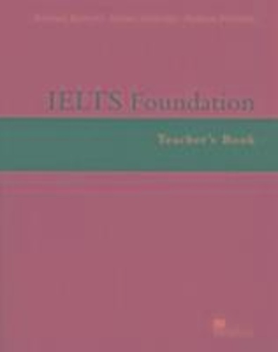 Rachael Roberts - IELTS Foundation : Teacher's book.