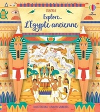 Rachael Saunders et Rob Lloyd Jones - Explore... L'Egypte ancienne.