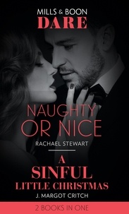 Rachael Stewart et J. Margot Critch - Naughty Or Nice / A Sinful Little Christmas - Naughty or Nice / A Sinful Little Christmas (Sin City Brotherhood).