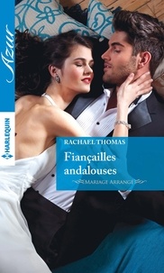 Rachael Thomas - Fiançailles andalouses - Mariage arrangé.