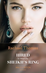 Rachael Thomas - Hired To Wear The Sheikh's Ring.