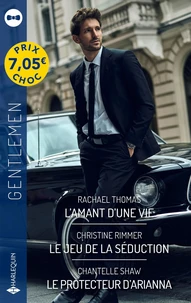 L'amant d'une vie ; Le jeu de la séduction ; Le protecteur d'Arianna