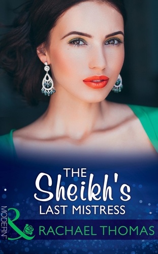 Rachael Thomas - The Sheikh's Last Mistress.