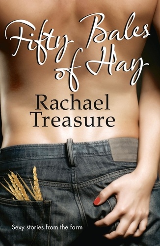 Rachael Treasure - Fifty Bales of Hay.