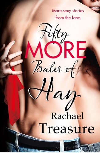 Rachael Treasure - Fifty More Bales of Hay.