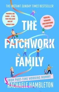 Rachaele Hambleton - The Patchwork Family - Toddlers, Teenagers and Everything in Between from Part-Time Working Mummy.