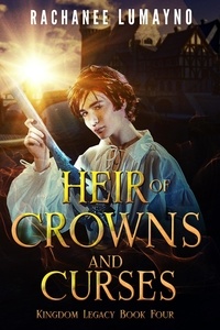  Rachanee Lumayno - Heir of Crowns and Curses - Kingdom Legacy, #4.