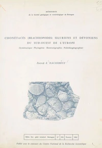 Chonétacés (Brachiopodes) siluriens et dévoniens du sud-ouest de l'Europe : systématique, phylogénie, biostratigraphie, paléobiogéographie