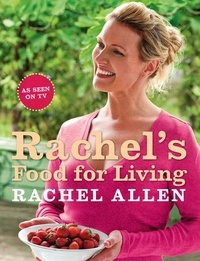 Rachel Allen - Rachel’s Food for Living.