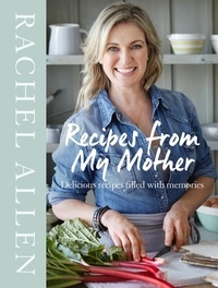 Rachel Allen - Recipes from My Mother.