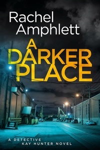  Rachel Amphlett - A Darker Place - Kay Hunter, #10.