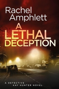  Rachel Amphlett - A Lethal Deception - Kay Hunter, #11.