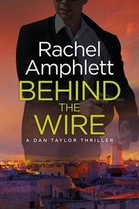  Rachel Amphlett - Behind the Wire - Dan Taylor, #4.