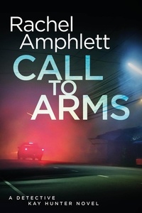  Rachel Amphlett - Call to Arms - Kay Hunter, #5.