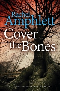  Rachel Amphlett - Cover the Bones - Detective Mark Turpin, #5.